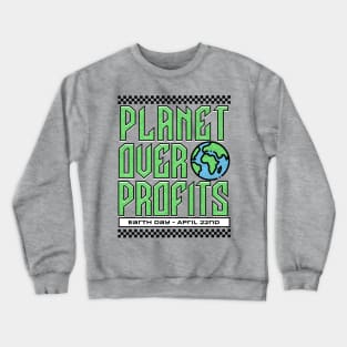 Earth Day - Planet Over Profits - April 22nd Earth Day 2024 Crewneck Sweatshirt